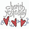 CHERISH YESTERDAY