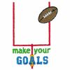 MAKE YOUR GOALS
