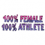 100% FEMALE 100% ATHLETE